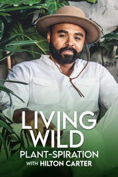 Living Wild: Plant-spiration with Hilton Carter: show-poster2x3