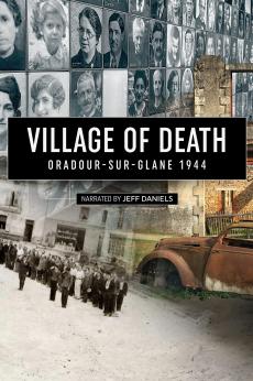 Village of Death: Oradour-Sure-Glane 1944: show-poster2x3