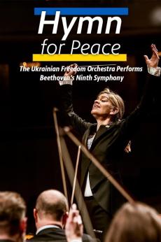 A Hymn for Peace: The Ukrainian Freedom Orchestra Performs Beethoven's Ninth Symphony: show-poster2x3