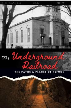 The Underground Railroad: The Paths & Places of Refuge: show-poster2x3