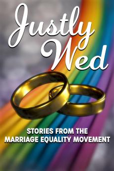 Justly Wed: Stories from the Marriage Equality Movement: show-poster2x3