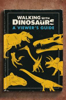 Walking with Dinosaurs: A Viewer's Guide: show-poster2x3