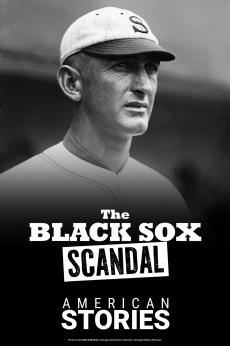 The Black Sox Scandal: American Stories: show-poster2x3
