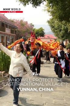 Who Will Protect the "Last Traditional Village"?: Yunnan, China: show-poster2x3