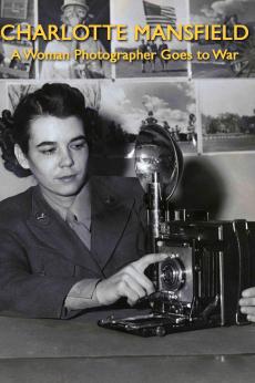 Charlotte Mansfield: A Woman Photographer Goes to War: show-poster2x3