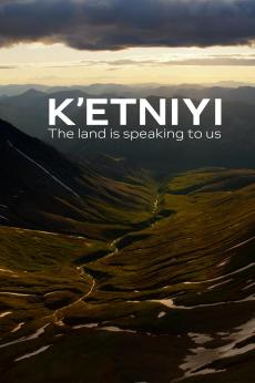 K'etniyi: The Land Is Speaking To Us: show-poster2x3