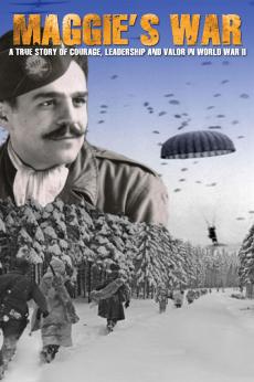 Maggie's War: A True Story of Courage, Leadership, and Valor in World War: show-poster2x3