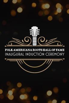 Folk Americana Roots Hall of Fame: Inaugural Induction Ceremony: show-poster2x3