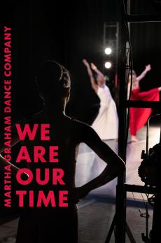 Martha Graham Dance Company: We Are Our Time: show-poster2x3