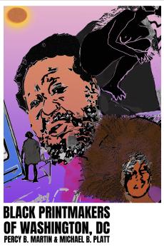 Black Printmakers of Washington, DC: Percy B. Martin & Michael B. Platt: show-poster2x3