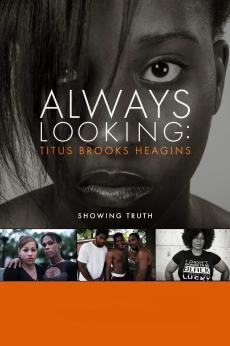 Always Looking: Titus Brooks Heagins: show-poster2x3
