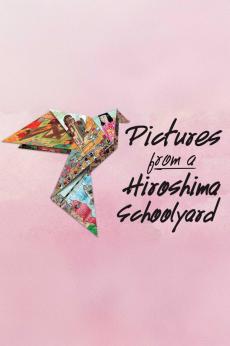Pictures from a Hiroshima Schoolyard: show-poster2x3