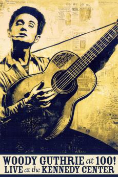 Woody Guthrie at 100! Live at the Kennedy Center: show-poster2x3