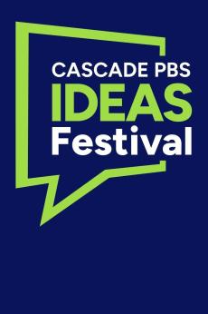Cascade PBS Ideas Festival: show-poster2x3
