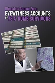 Hiroshima Ground Zero: Eyewitness Accounts of 78 A-Bomb Survivors: show-poster2x3