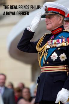 The Real Prince Philip: A Royal Officer: show-poster2x3
