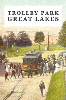 Trolley Park: Great Lakes: show-poster2x3
