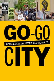 Go-Go City: Displacement and Protest in Washington, DC: show-poster2x3