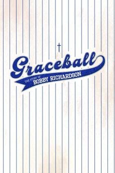 Graceball: The Story of Bobby Richardson: show-poster2x3