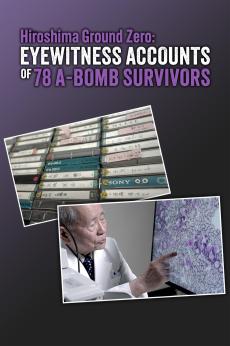 Hiroshima Ground Zero: Eyewitness Accounts of 78 A-Bomb Survivors: show-poster2x3