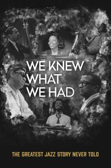We Knew What We Had: The Greatest Jazz Story Never Told: show-poster2x3