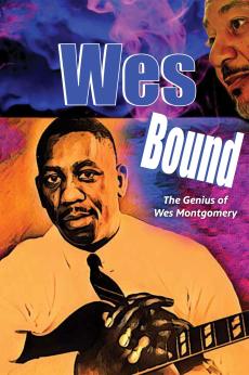 Wes Bound: The Genius of Wes Montgomery: show-poster2x3