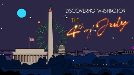 Discovering Washington: The 4th of July: asset-mezzanine-16x9