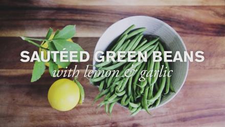 Sauteed Green Beans with Lemon & Garlic: asset-mezzanine-16x9