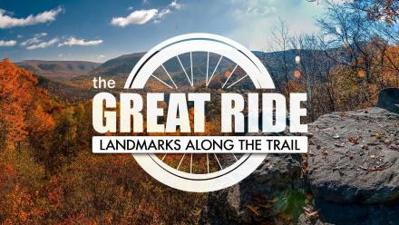 The Great Ride: Landmarks Along the Trail: asset-mezzanine-16x9