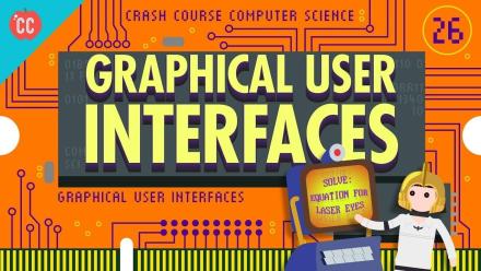 Graphical User Interfaces: Crash Course Computer Science #26: asset-mezzanine-16x9