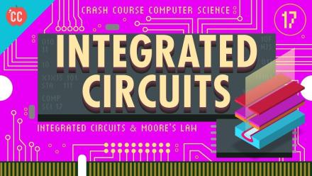 Integrated Circuits & Moore’s Law: Crash Course Computer Science #17: asset-mezzanine-16x9