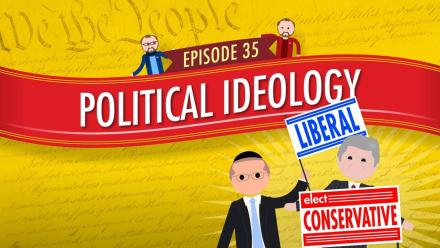Political Ideology: Crash Course Government #35: asset-mezzanine-16x9