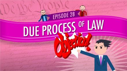 Due Process of Law: Crash Course Government #28: asset-mezzanine-16x9