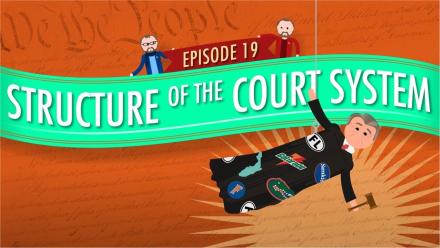 Court System Structure: Crash Course Government #19: asset-mezzanine-16x9