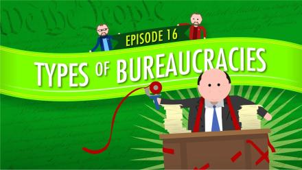 Types of Bureaucracies: Crash Course Government #16: asset-mezzanine-16x9