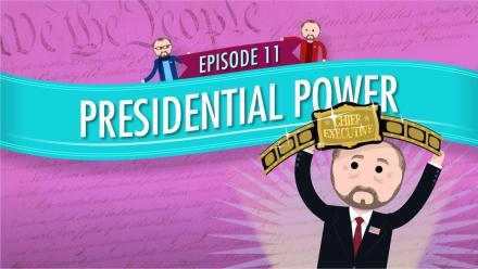 Presidential Power: Crash Course Government #11: asset-mezzanine-16x9