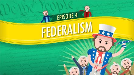 Federalism: Crash Course Government #4: asset-mezzanine-16x9