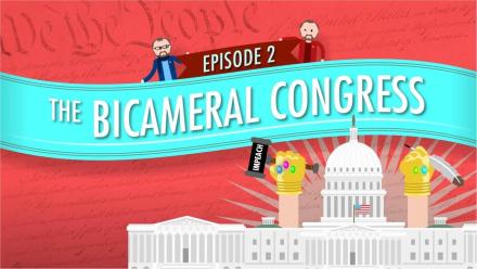 Bicameral Congress: Crash Course Government #2: asset-mezzanine-16x9
