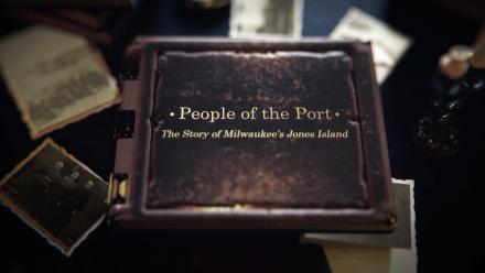 People of the Port: A Jones Island Documentary: asset-mezzanine-16x9