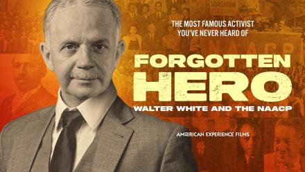 Forgotten Hero: Walter White and the NAACP: asset-mezzanine-16x9