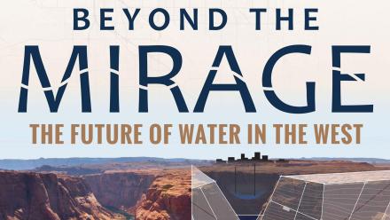 Beyond the Mirage: The Future of Water in the West: asset-mezzanine-16x9