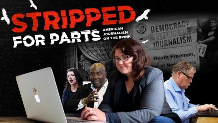 Stripped for Parts: American Journalism on the Brink: asset-mezzanine-16x9