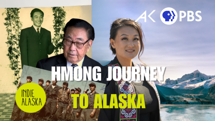 Who are the Hmong? and why are they in Alaska? | INDIE ALASKA: asset-mezzanine-16x9