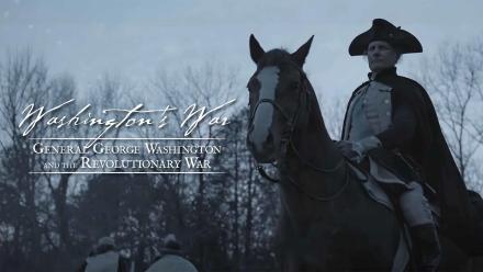 Washington's War: General George Washington and the Revolutionary War: asset-mezzanine-16x9
