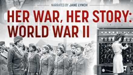Her Story, Her War: World War II: asset-mezzanine-16x9