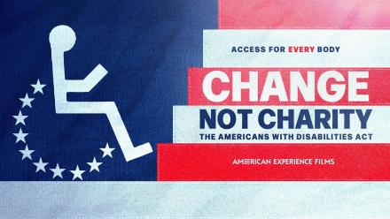 Change, Not Charity: The Americans with Disabilities Act: asset-mezzanine-16x9