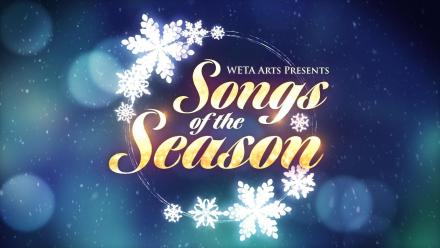 WETA Arts December 2023: Songs of the Season: asset-mezzanine-16x9