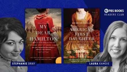 Readers Club | Ep. 211: America's First Daughter | Stephanie Dray & Laura Kamoie: asset-mezzanine-16x9