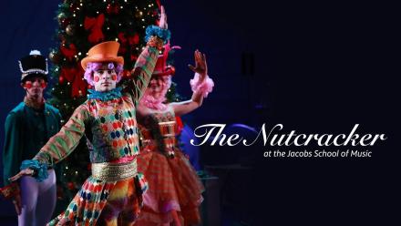 The Nutcracker at the Jacobs School of Music: asset-mezzanine-16x9