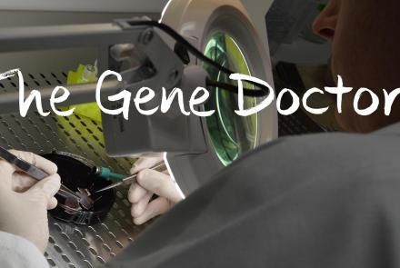 The Gene Doctors: Trailer: asset-mezzanine-16x9